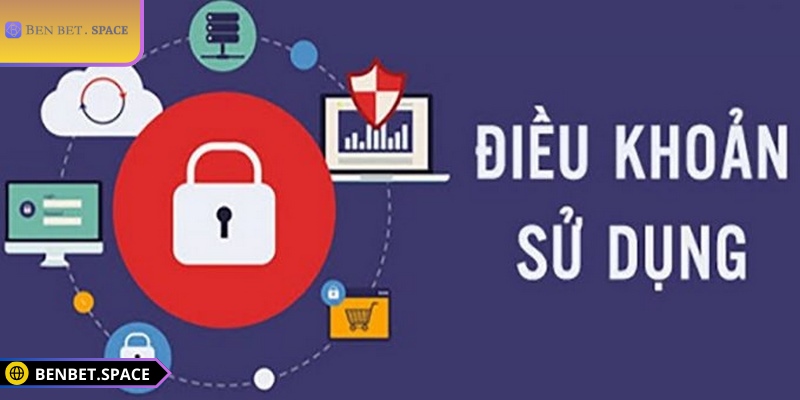 Điều khoản sử dụng BENBET là kim chỉ nam quan trọng